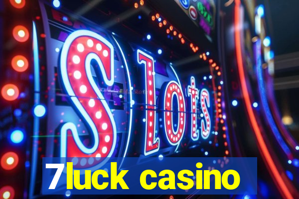 7luck casino